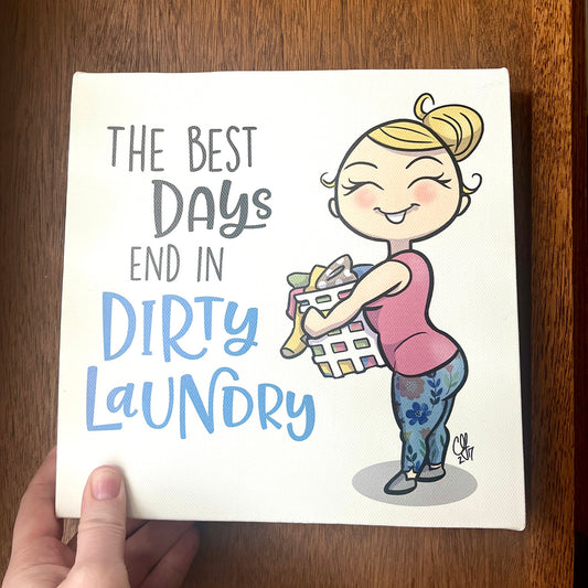 The Best Days End In Dirty Laundry Canvas Wall Art - Light Skin